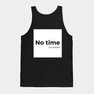 No time for Bullshit (white) Tank Top